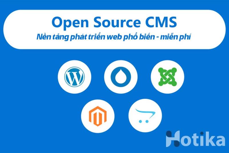 Những nền tảng (Mã nguồn: CMS) phát triển web miễn phí phổ biến hiện nay là gì?